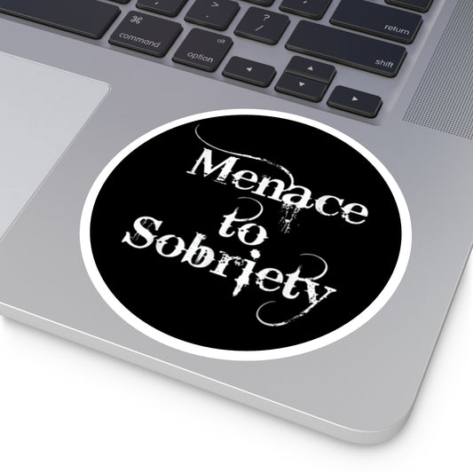 Sticker — "Menace to Sobriety" Round Vinyl Sticker (Indoor/Outdoor)