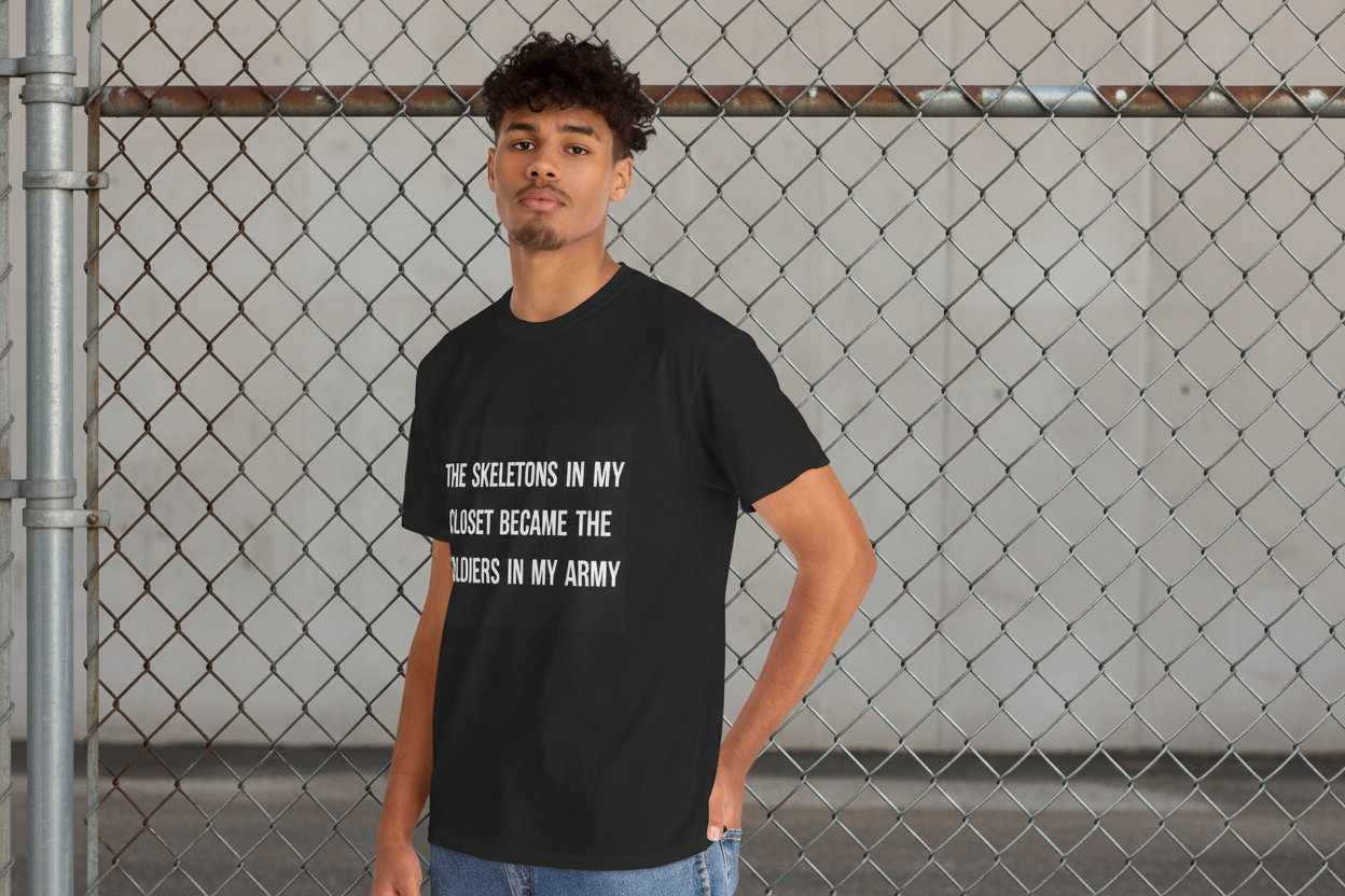 T-Shirt — "The Skeletons in My Closet Became the Soldiers in My Army" Graphic Tee (Skull Army Back Print)