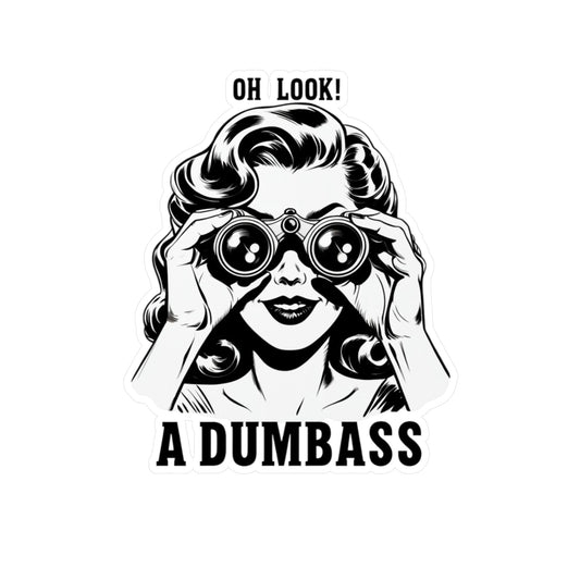 Kiss-Cut Vinyl Sticker — "Oh Look! A Dumbass" Retro Woman Binoculars