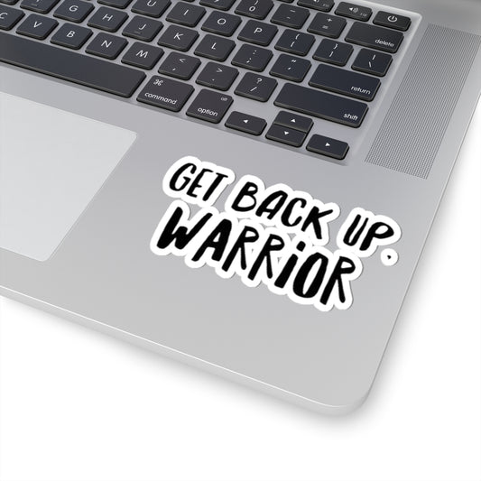 Get Back Up, Warrior Sticker — Motivational Kiss-Cut Vinyl Decal