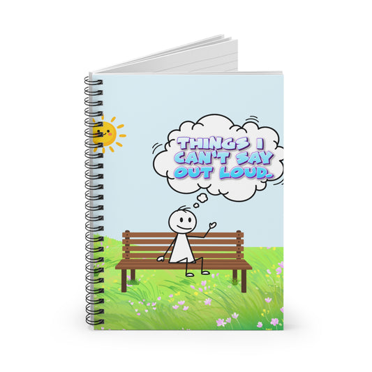 "Things I Can't Say Out Loud" Ruled Spiral Notebook