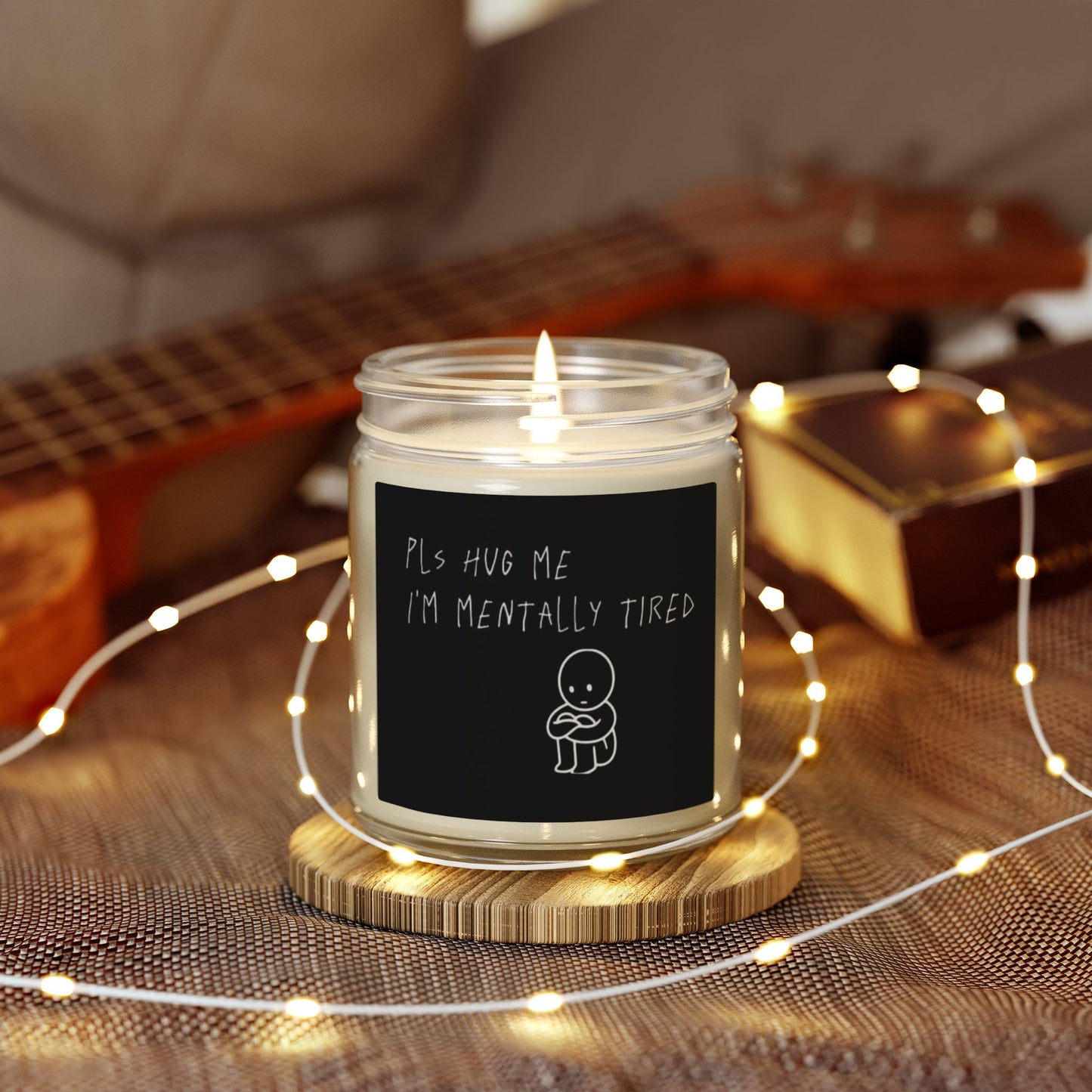 🕯️ Scented Candle — “Pls Hug Me I’m Mentally Tired🫂” (4oz/9oz)