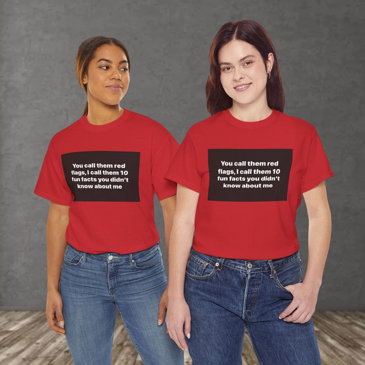 Graphic Tee — "You Call Them Red Flags, I Call Them 10 Fun Facts You Didn’t Know About Me"