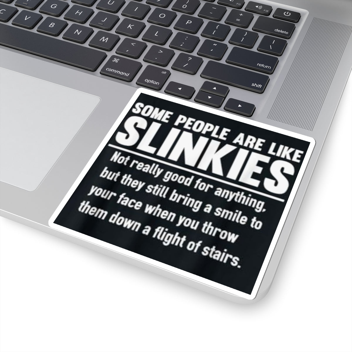 Sticker — “Some People Are Like Slinkies” Funny Quote Kiss-Cut Sticker