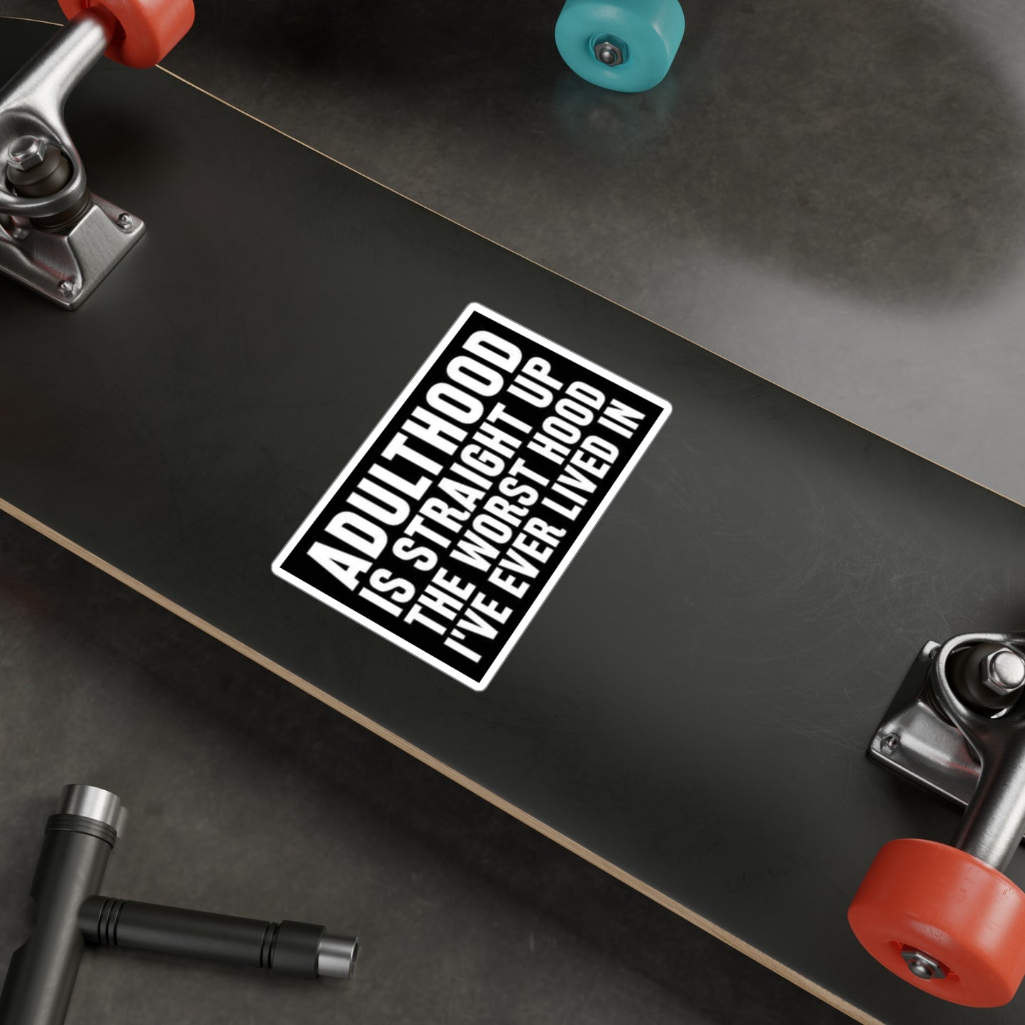 Vinyl Sticker — "Adulthood Is Straight Up The Worst Hood" Kiss-Cut Decal