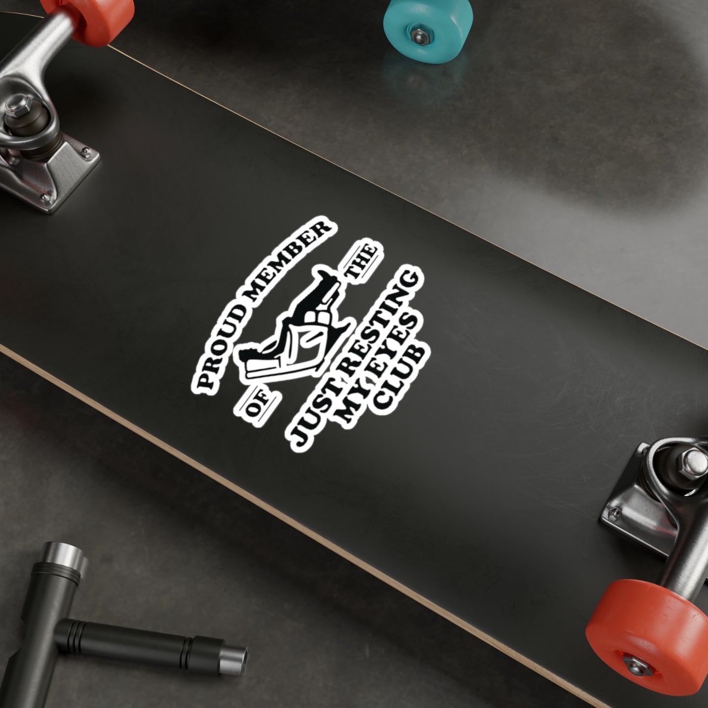 Kiss-Cut Vinyl Decal - "Proud Member of the Just Resting My Eyes Club"