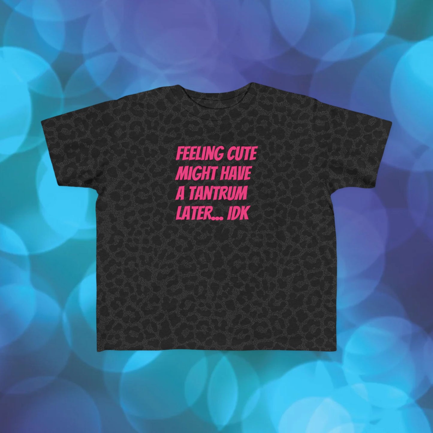 Toddler T-Shirt — "Feeling Cute Might Have a Tantrum Later... IDK" Cute Humor Tee for Toddlers