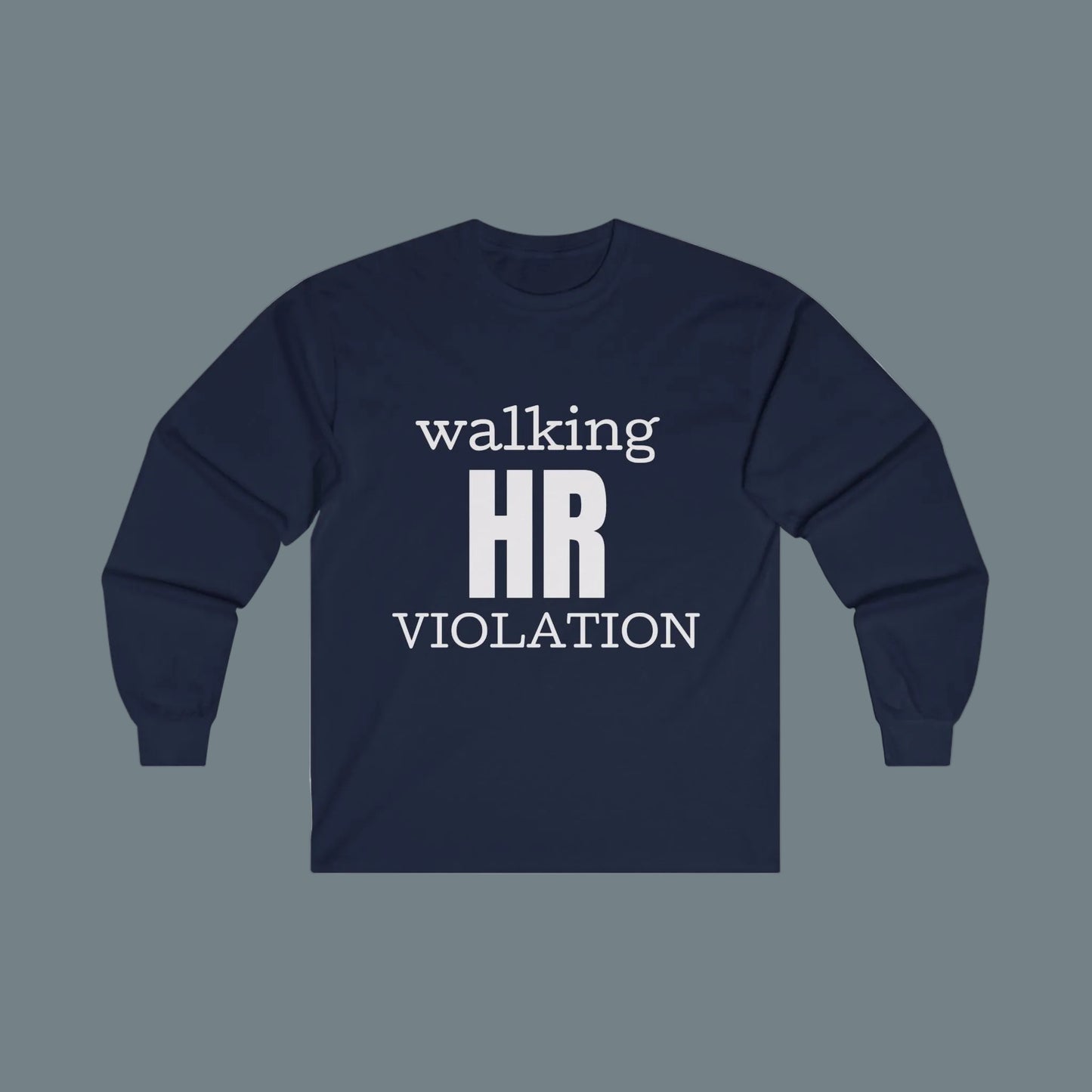 Long Sleeve Tee — "Walking HR Violation" Funny HR Shirt for HR Pros & Coworkers