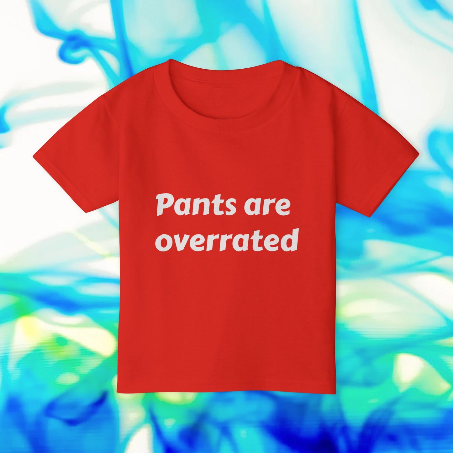 Toddler T‑Shirt "Pants Are Overrated" — Funny Baby Shirt, Cozy Playtime Tee