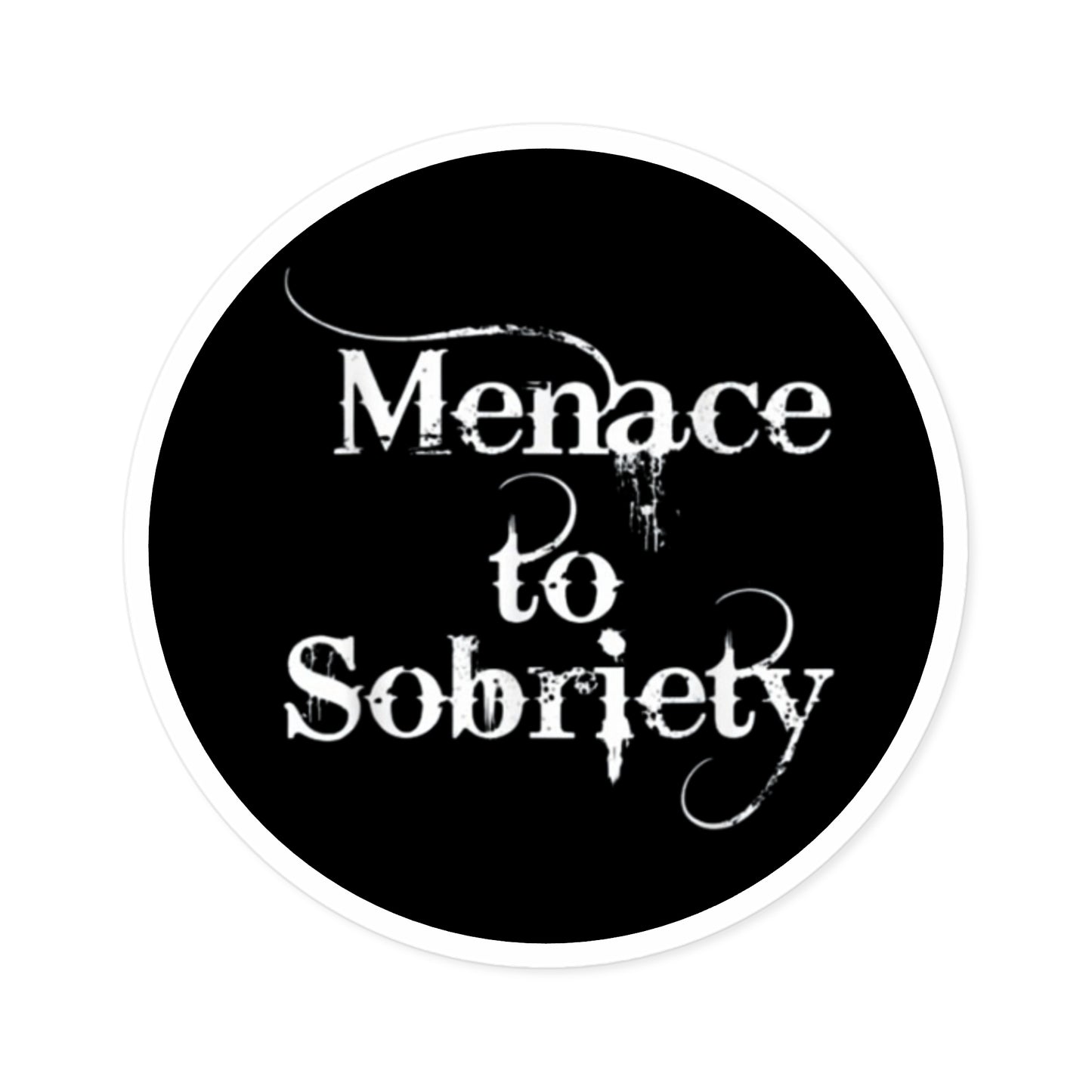 Sticker — "Menace to Sobriety" Round Vinyl Sticker (Indoor/Outdoor)