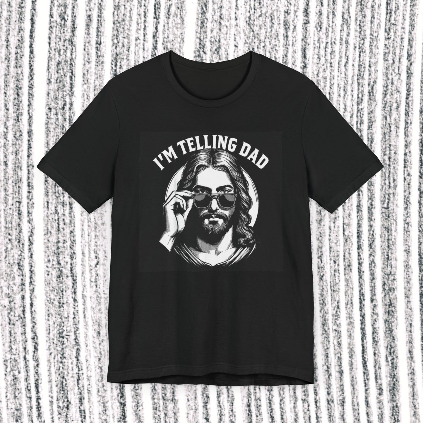 I'm Telling Dad T-Shirt — Funny Jesus Graphic Tee