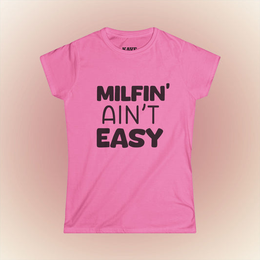 Milfin' Ain't Easy Tee – Funny MILF Shirt