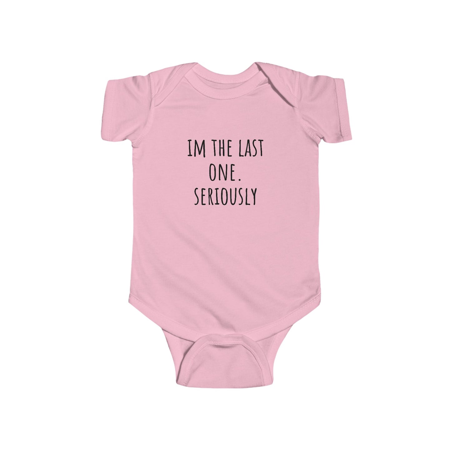 "I'm the Last One, Seriously" Infant Bodysuit - Cute Newborn Announcement Baby Onesie
