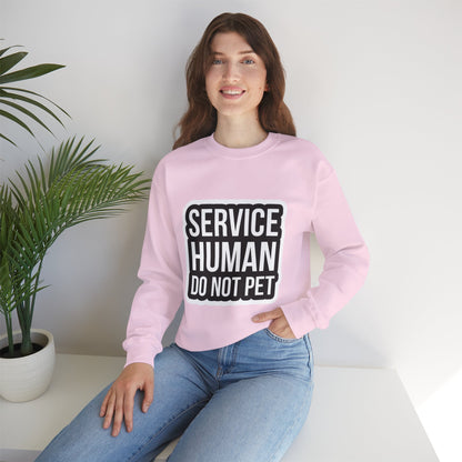 "Service Human Do Not Pet" Crewneck Sweatshirt