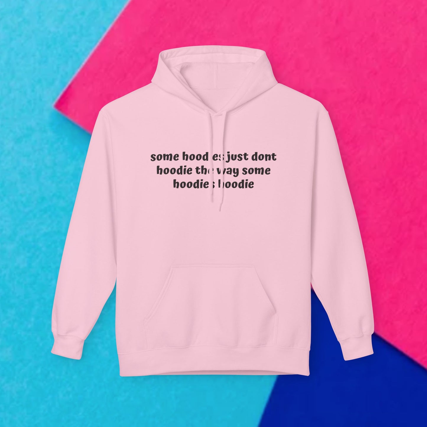Some Hoodies Don't Hoodie Comfort Pullover
