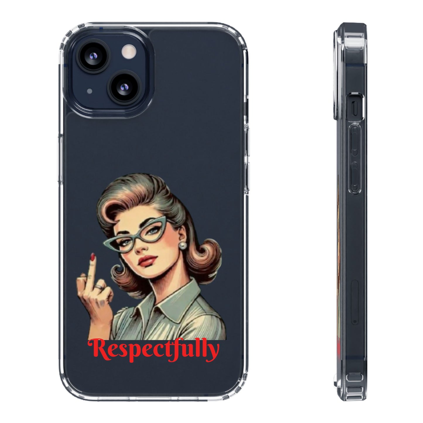 Clear Phone Case — Retro Woman Giving the Finger Graphic with “Respectfully” Text