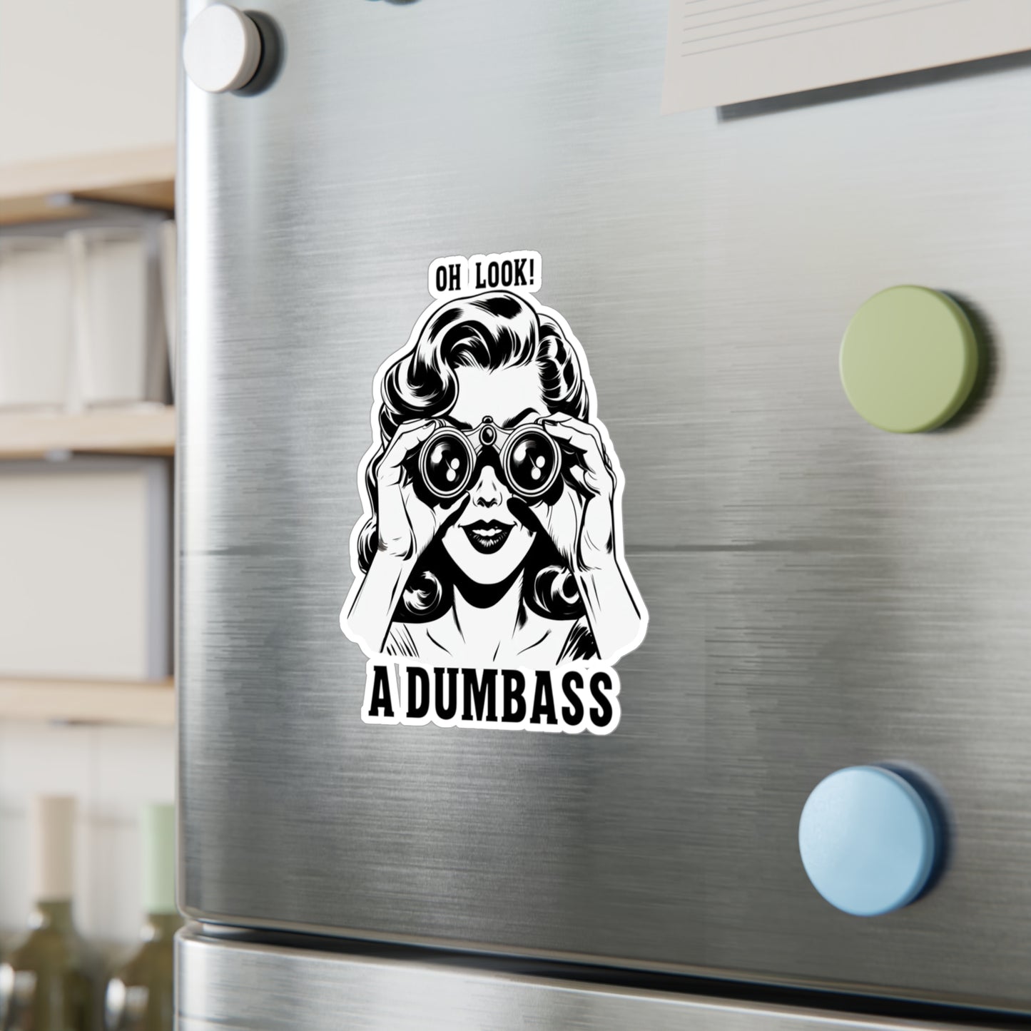 Kiss-Cut Vinyl Sticker — "Oh Look! A Dumbass" Retro Woman Binoculars