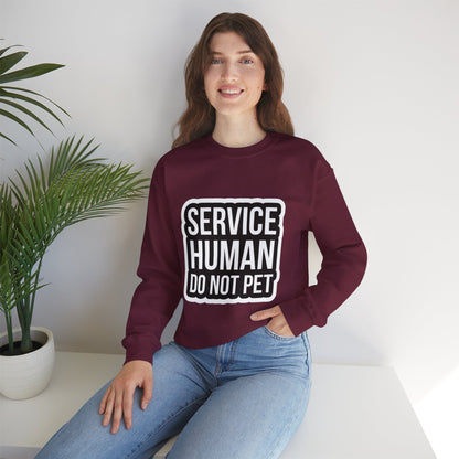 "Service Human Do Not Pet" Crewneck Sweatshirt