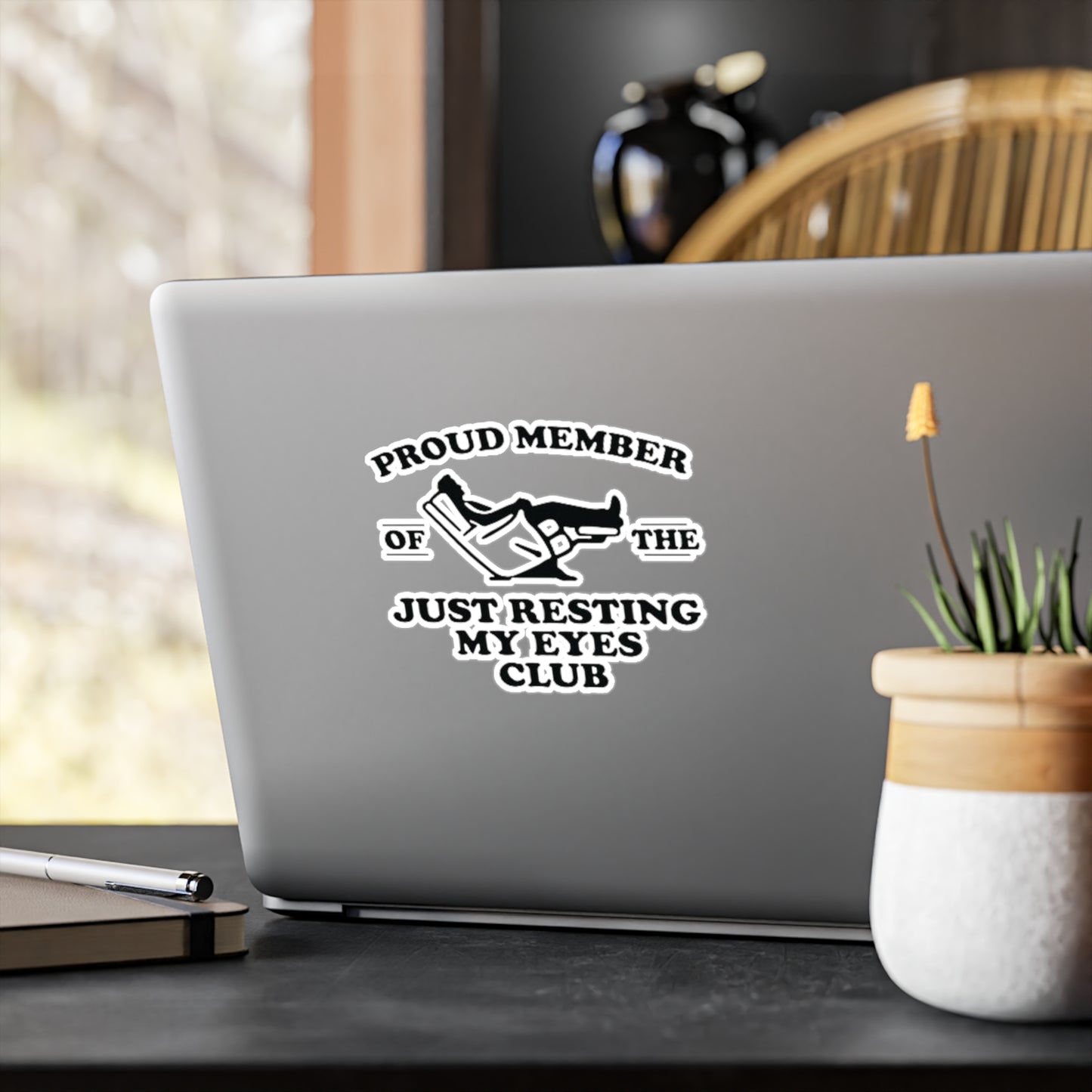 Kiss-Cut Vinyl Decal - "Proud Member of the Just Resting My Eyes Club"