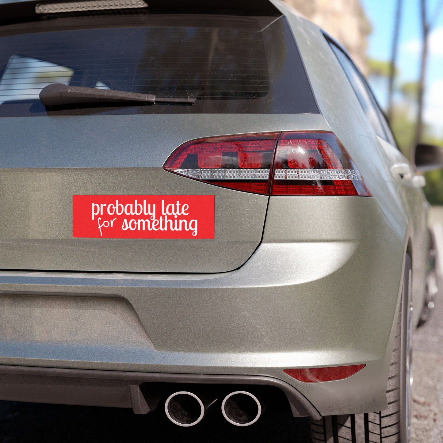 Probably Late for Something Car Magnet — Funny Red Magnetic Bumper Sticker