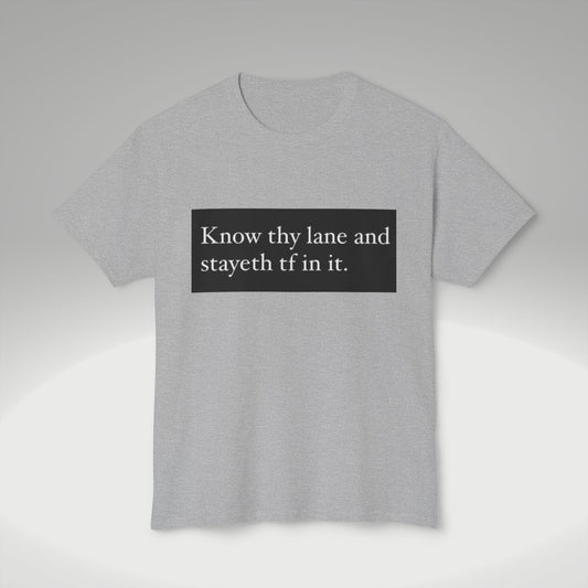 Know Thy Lane T-Shirt — 'Know thy lane and stayeth tf in it.' Graphic Tee