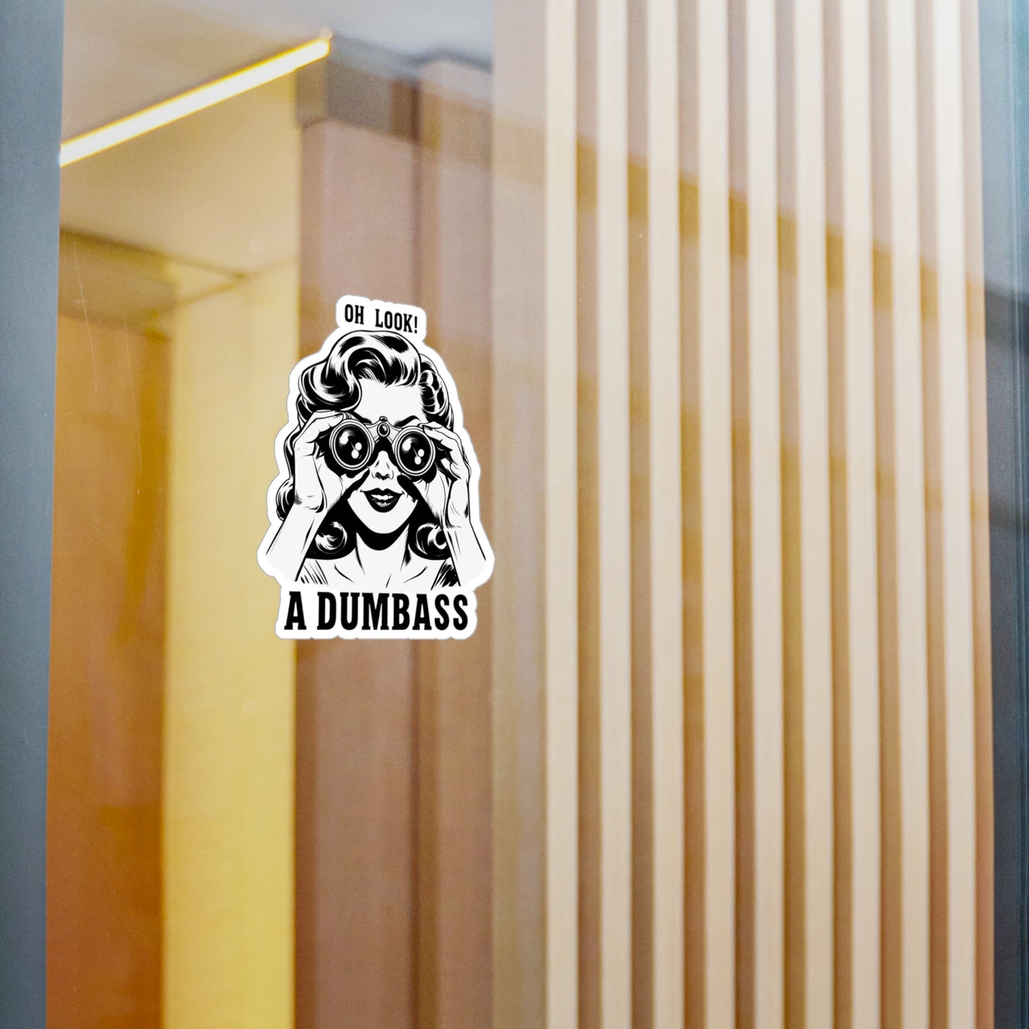 Kiss-Cut Vinyl Sticker — "Oh Look! A Dumbass" Retro Woman Binoculars