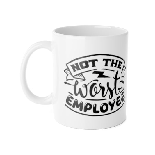 Funny Coffee Mug for Office Workers - "Not the Worst Employee" - Gift for Coworkers, Job Humor, Work Mug, Birthday Present, Office Decor