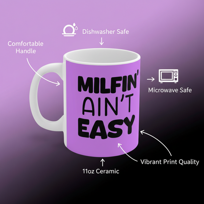 Mug — "Milfin' Ain't Easy" Funny Mother's Day Coffee Cup