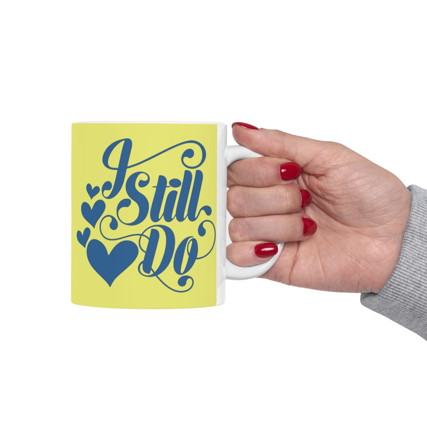Mug — "I Still Do" Romantic Coffee Mug (11oz) Valentine's Gift