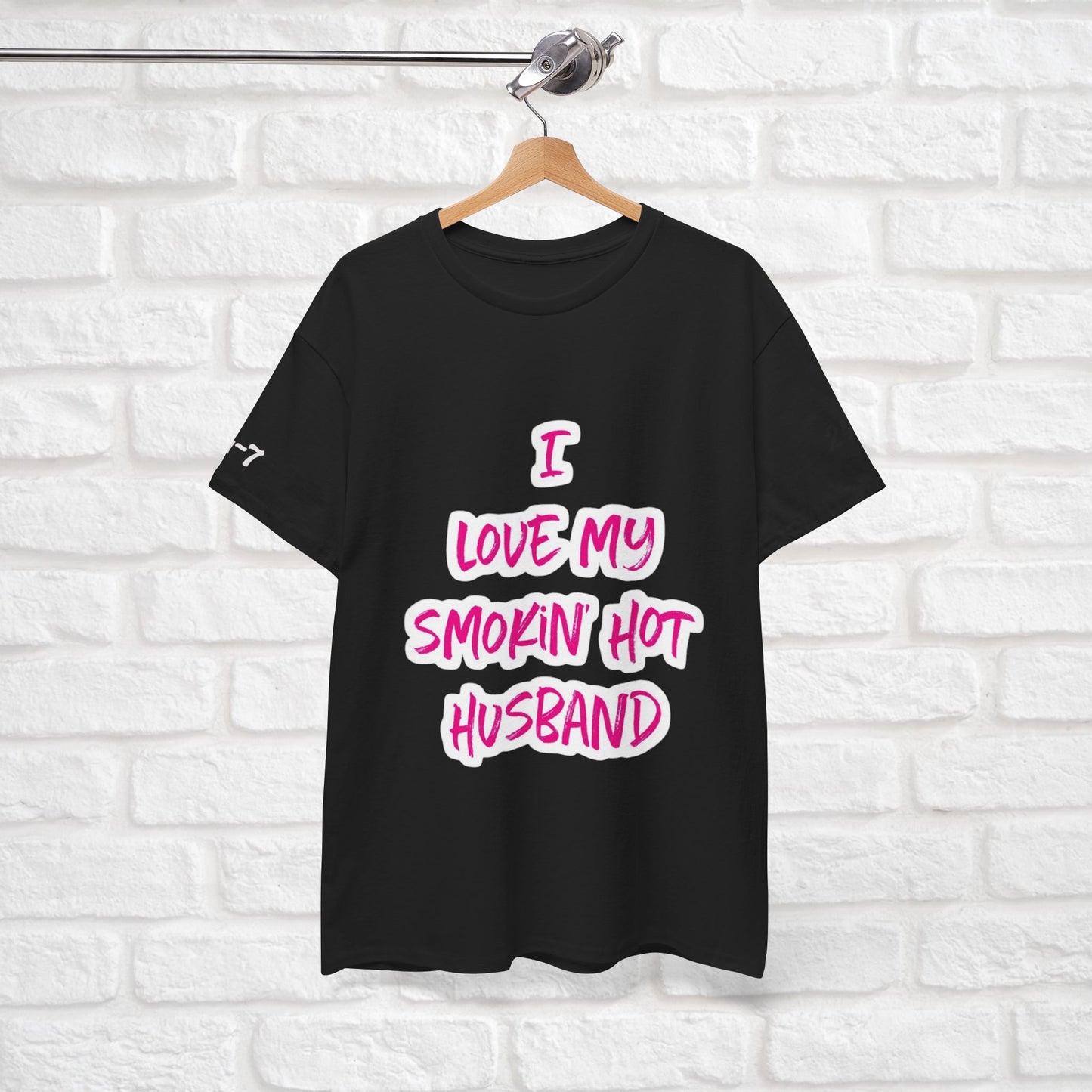 I Love My Smokin' Hot Husband T-Shirt — Funny Romantic Tee for Wives, Anniversary & Valentine's Gift