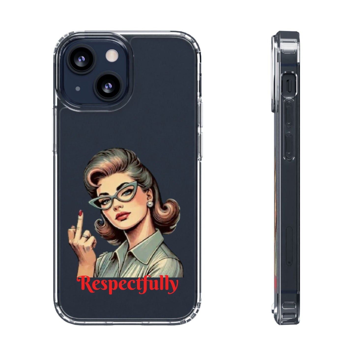Clear Phone Case — Retro Woman Giving the Finger Graphic with “Respectfully” Text