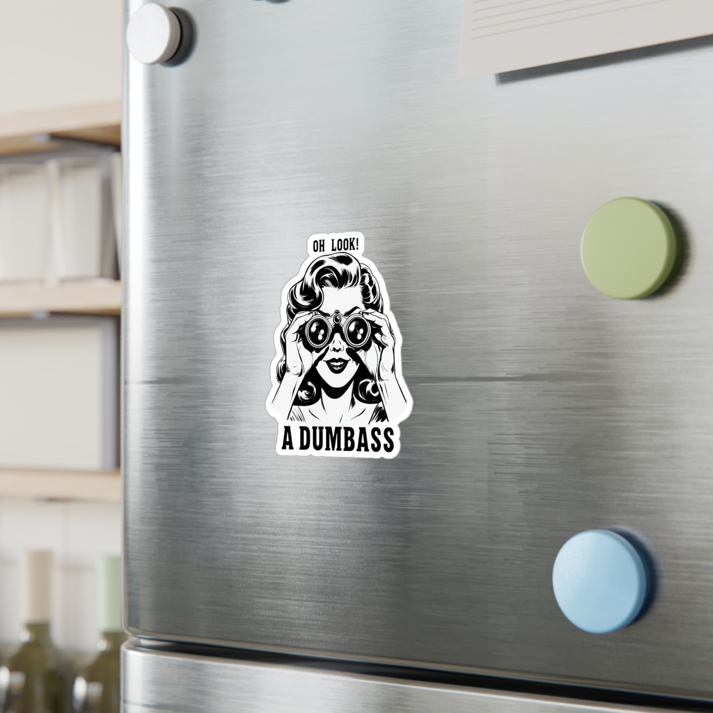 Kiss-Cut Vinyl Sticker — "Oh Look! A Dumbass" Retro Woman Binoculars