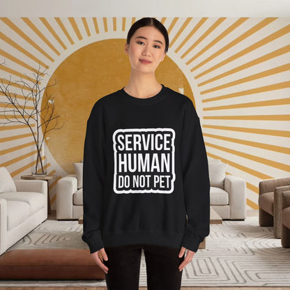 "Service Human Do Not Pet" Crewneck Sweatshirt