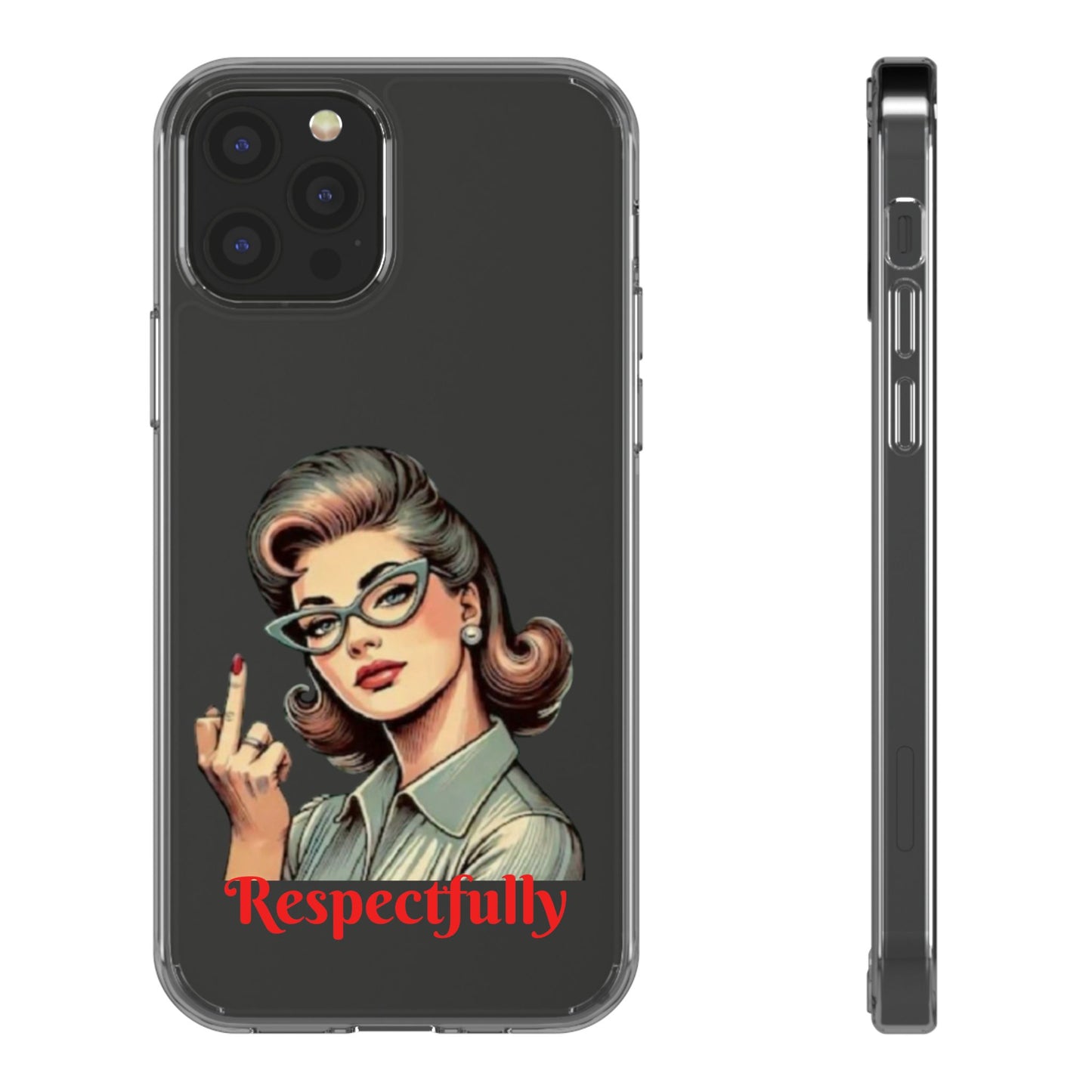 Clear Phone Case — Retro Woman Giving the Finger Graphic with “Respectfully” Text