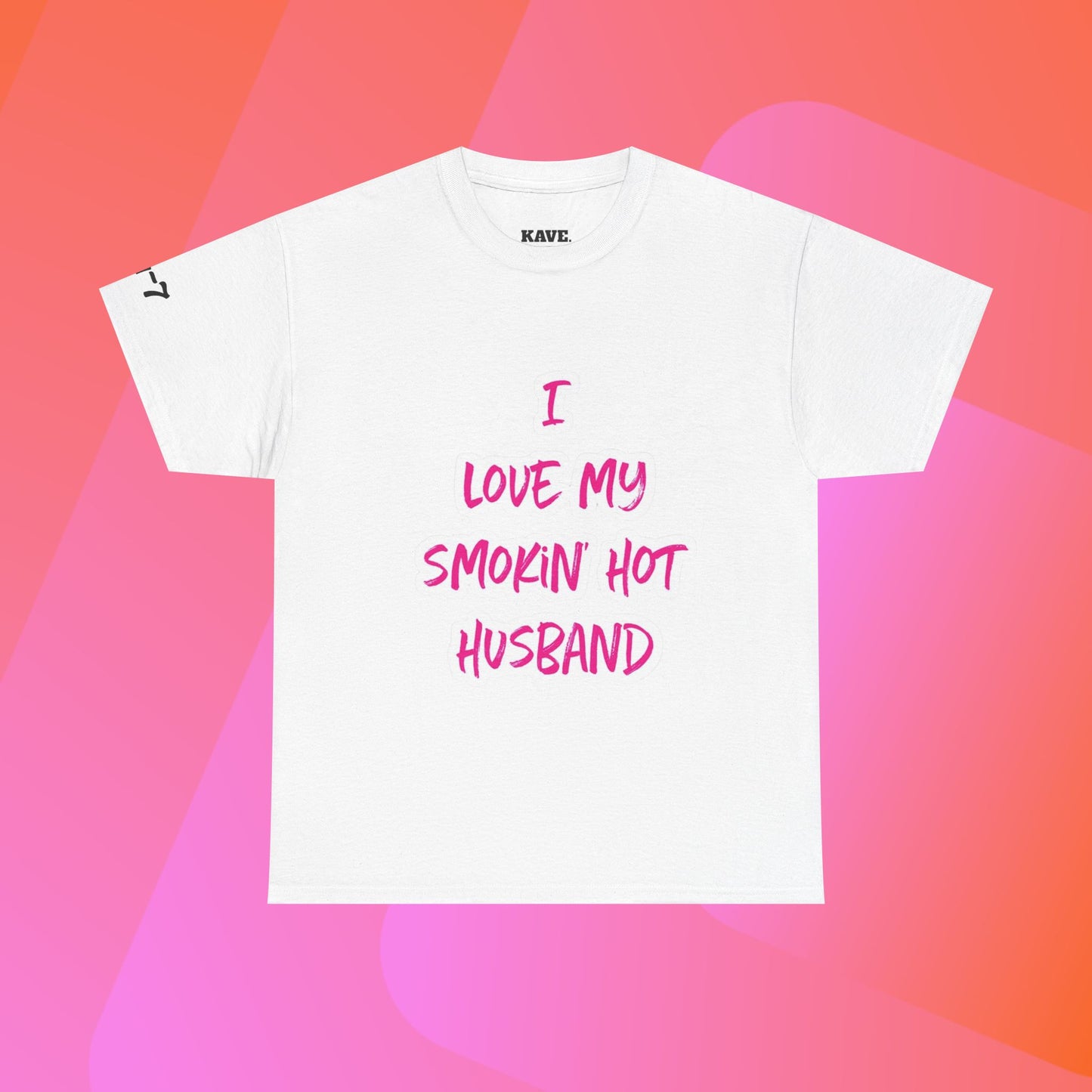 I Love My Smokin' Hot Husband T-Shirt — Funny Romantic Tee for Wives, Anniversary & Valentine's Gift