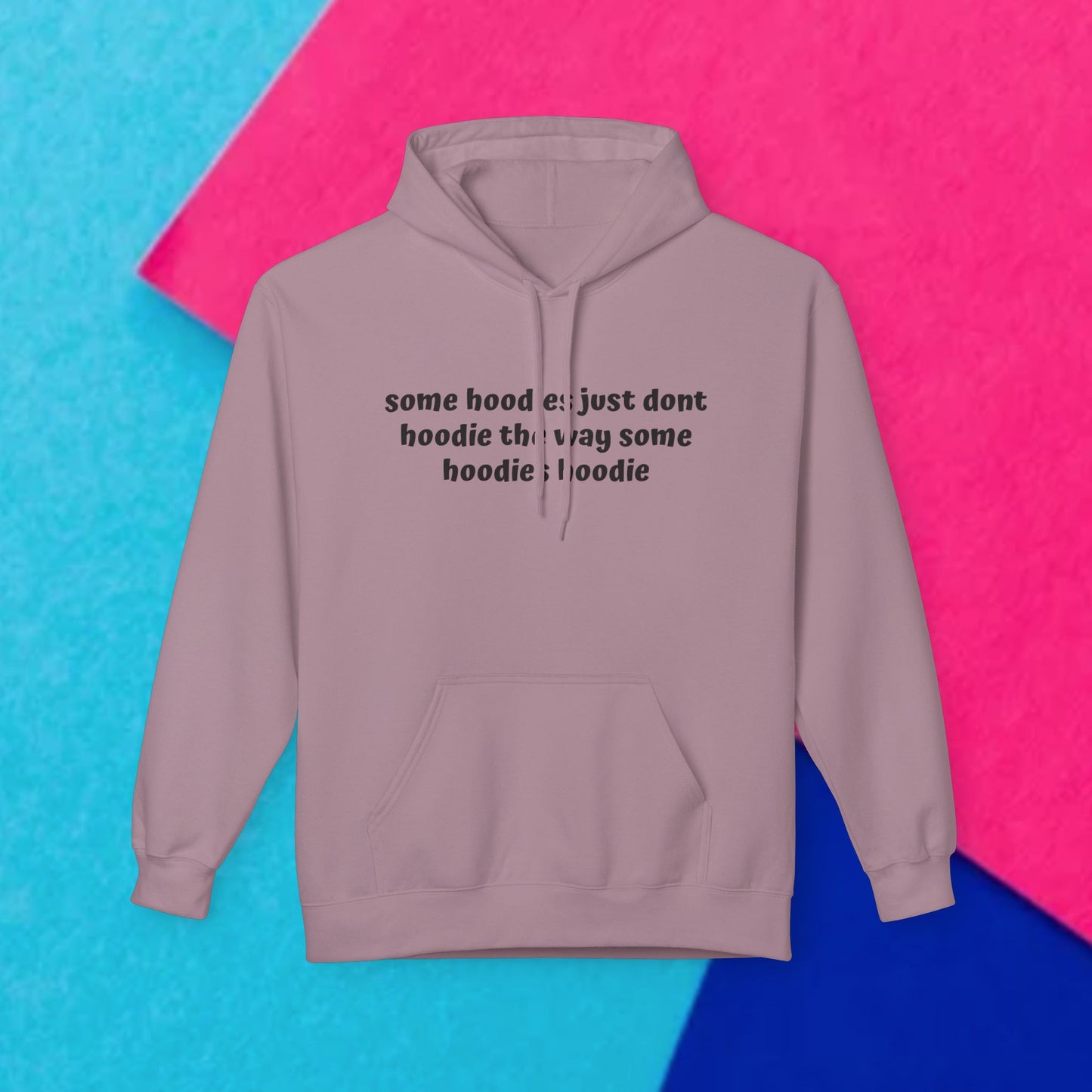 Some Hoodies Don't Hoodie Comfort Pullover