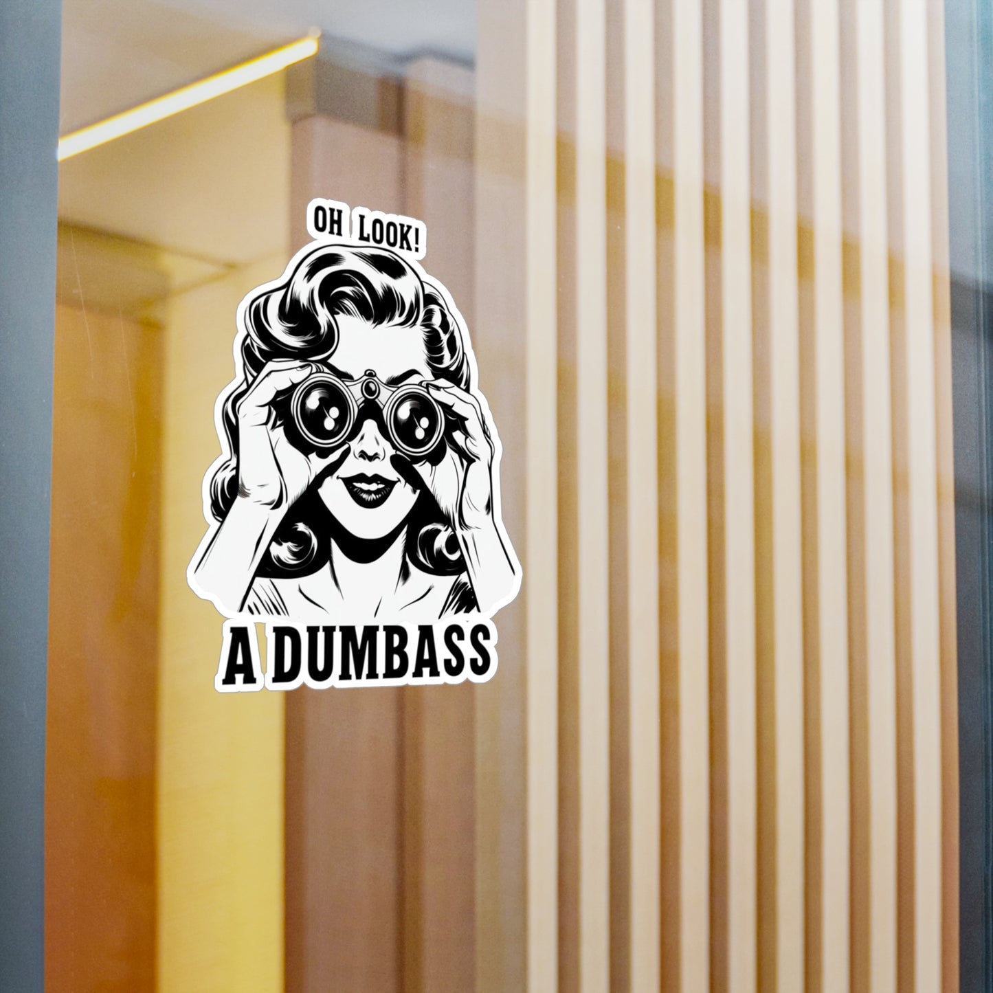 Kiss-Cut Vinyl Sticker — "Oh Look! A Dumbass" Retro Woman Binoculars