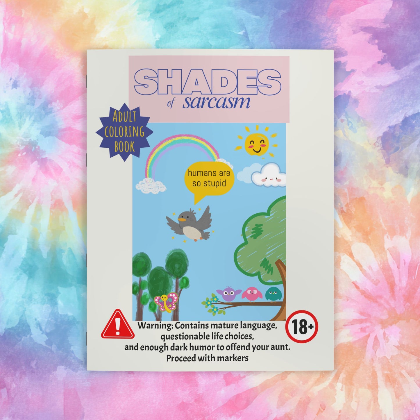 Adult Coloring Book — Shades of Sarcasm: ‘Humans Are So Stupid’ Funny Dark Humor Coloring Book