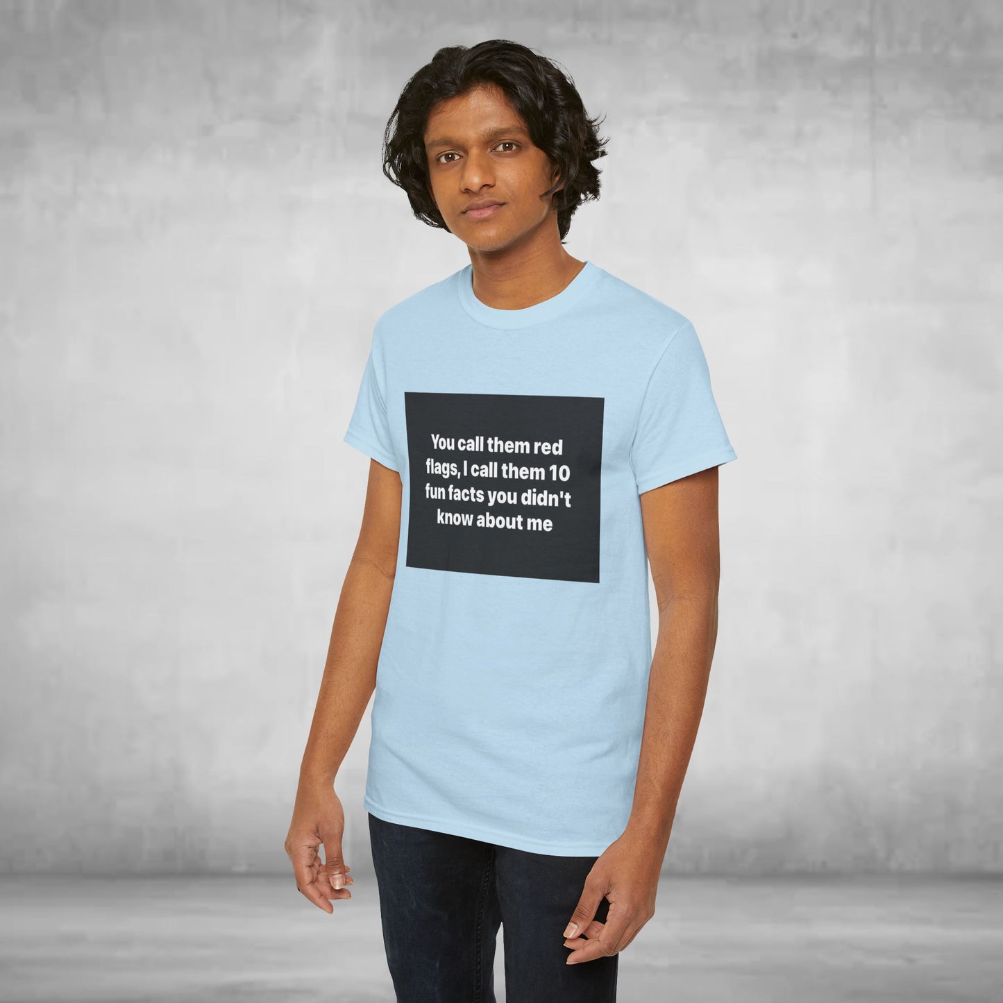 Graphic Tee — "You Call Them Red Flags, I Call Them 10 Fun Facts You Didn’t Know About Me"