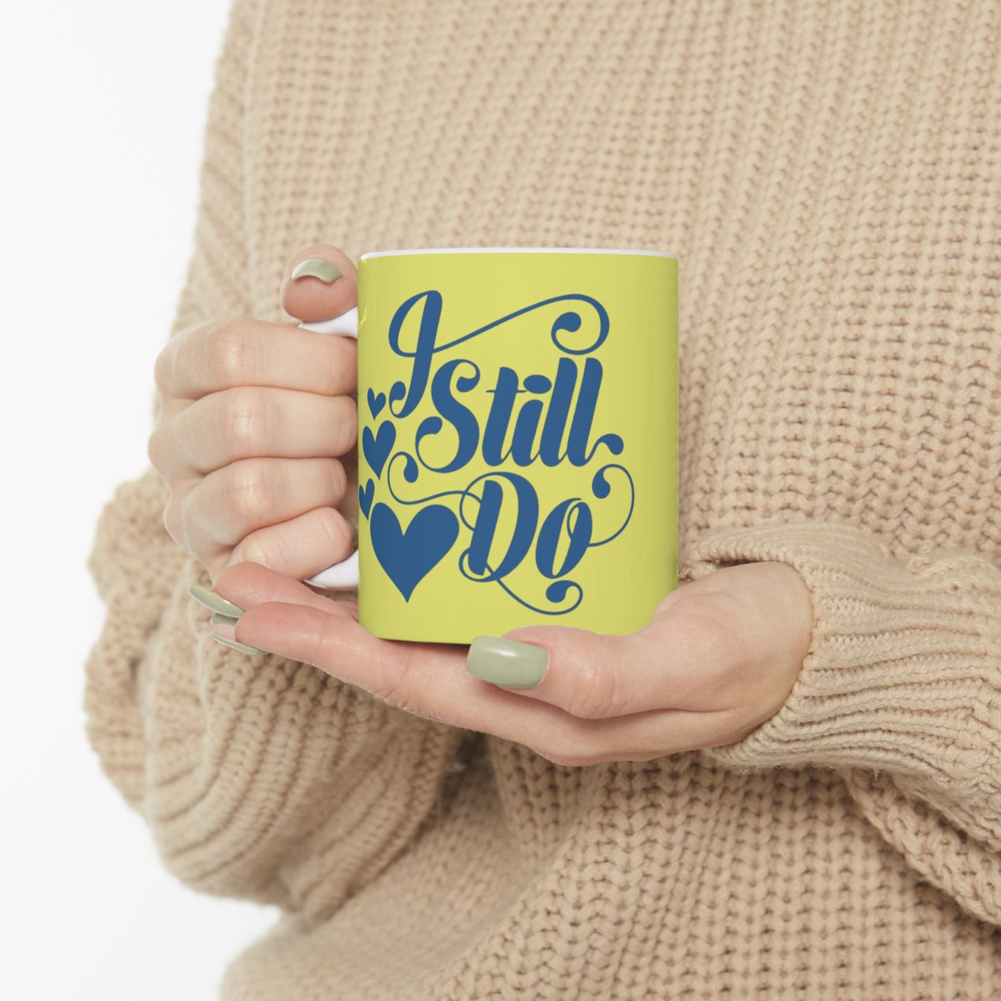 Mug — "I Still Do" Romantic Coffee Mug (11oz) Valentine's Gift