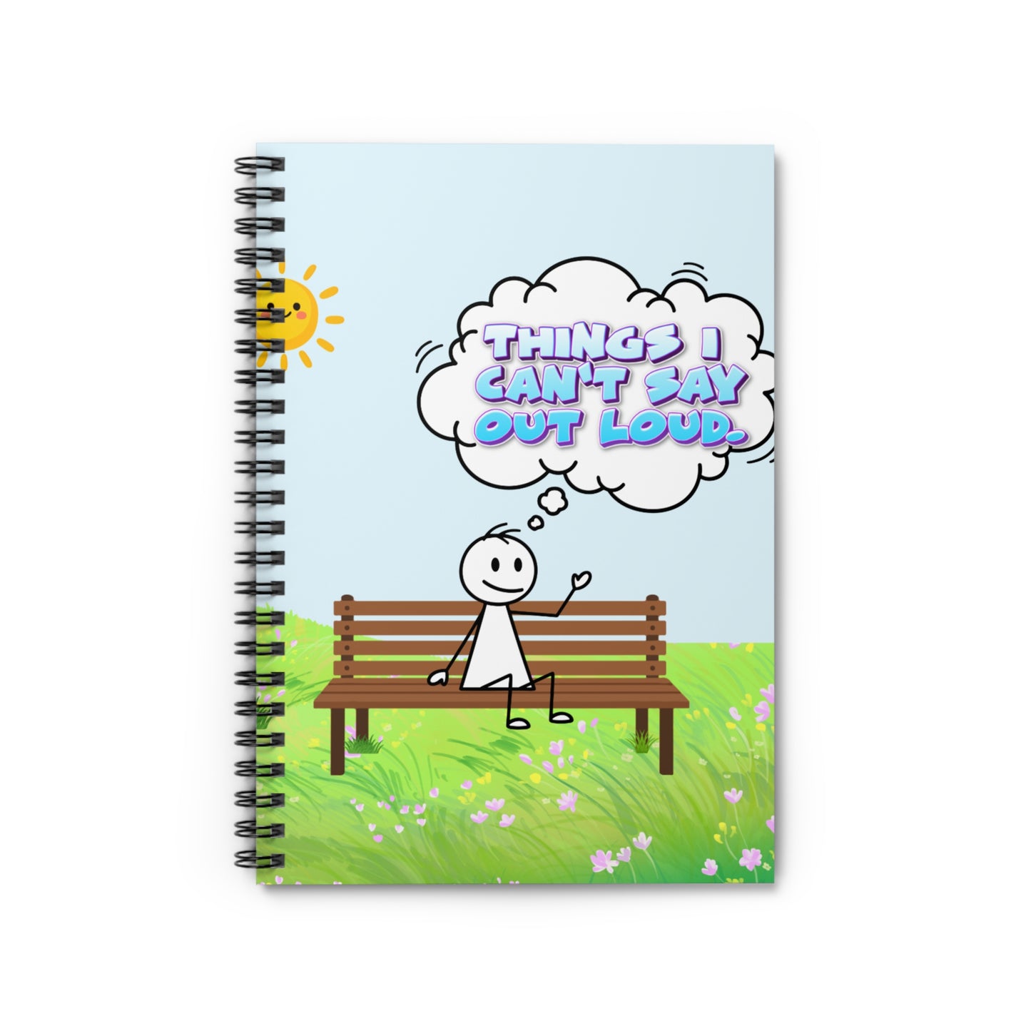"Things I Can't Say Out Loud" Ruled Spiral Notebook
