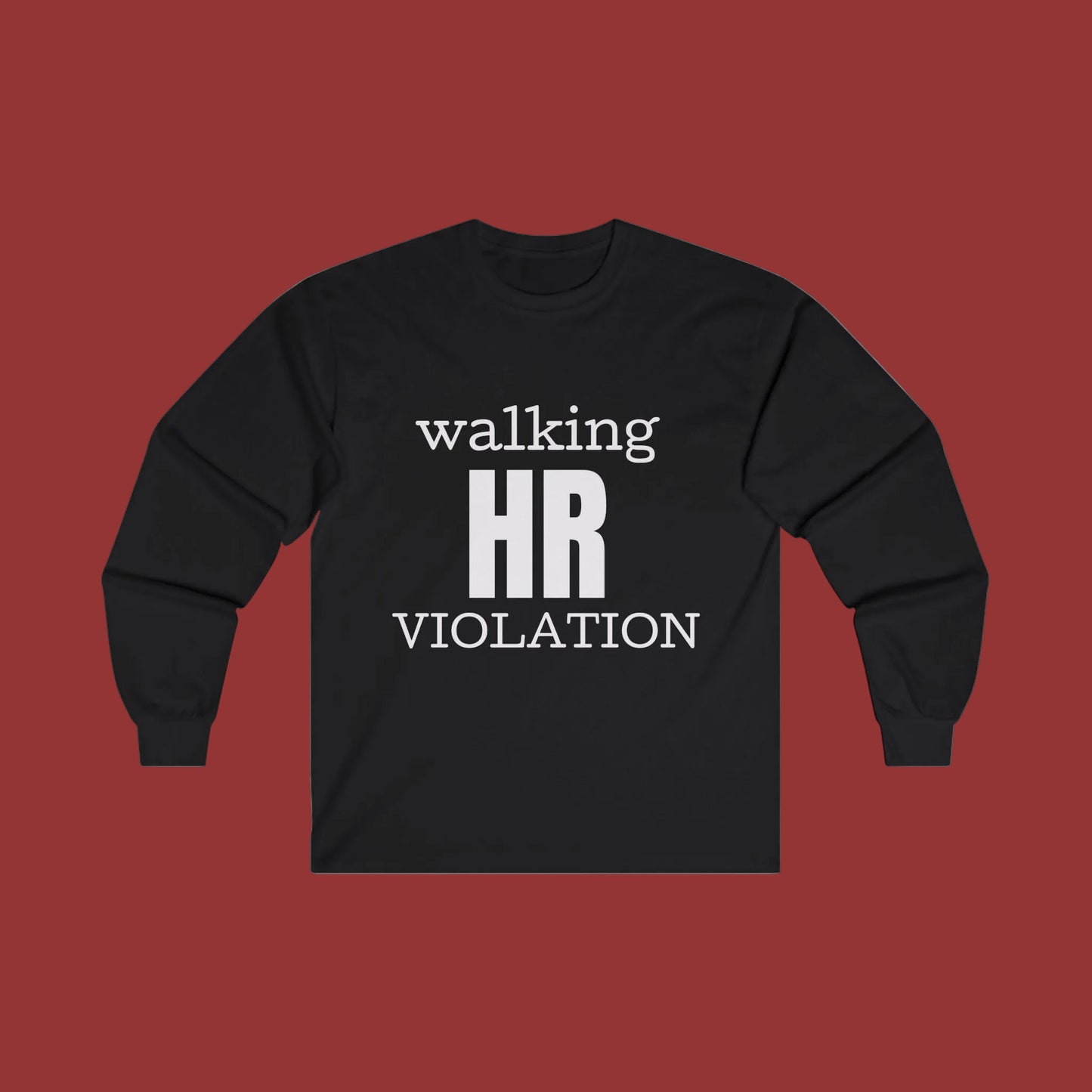 Long Sleeve Tee — "Walking HR Violation" Funny HR Shirt for HR Pros & Coworkers