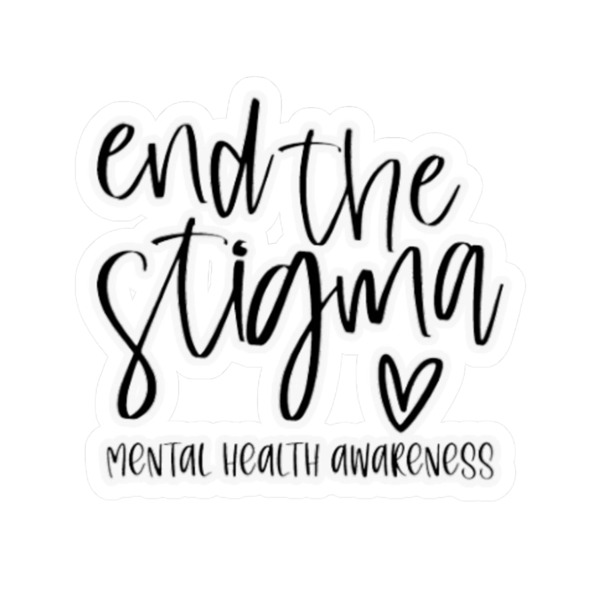 Mental Health Awareness Sticker — "End the Stigma" Kiss-Cut Vinyl