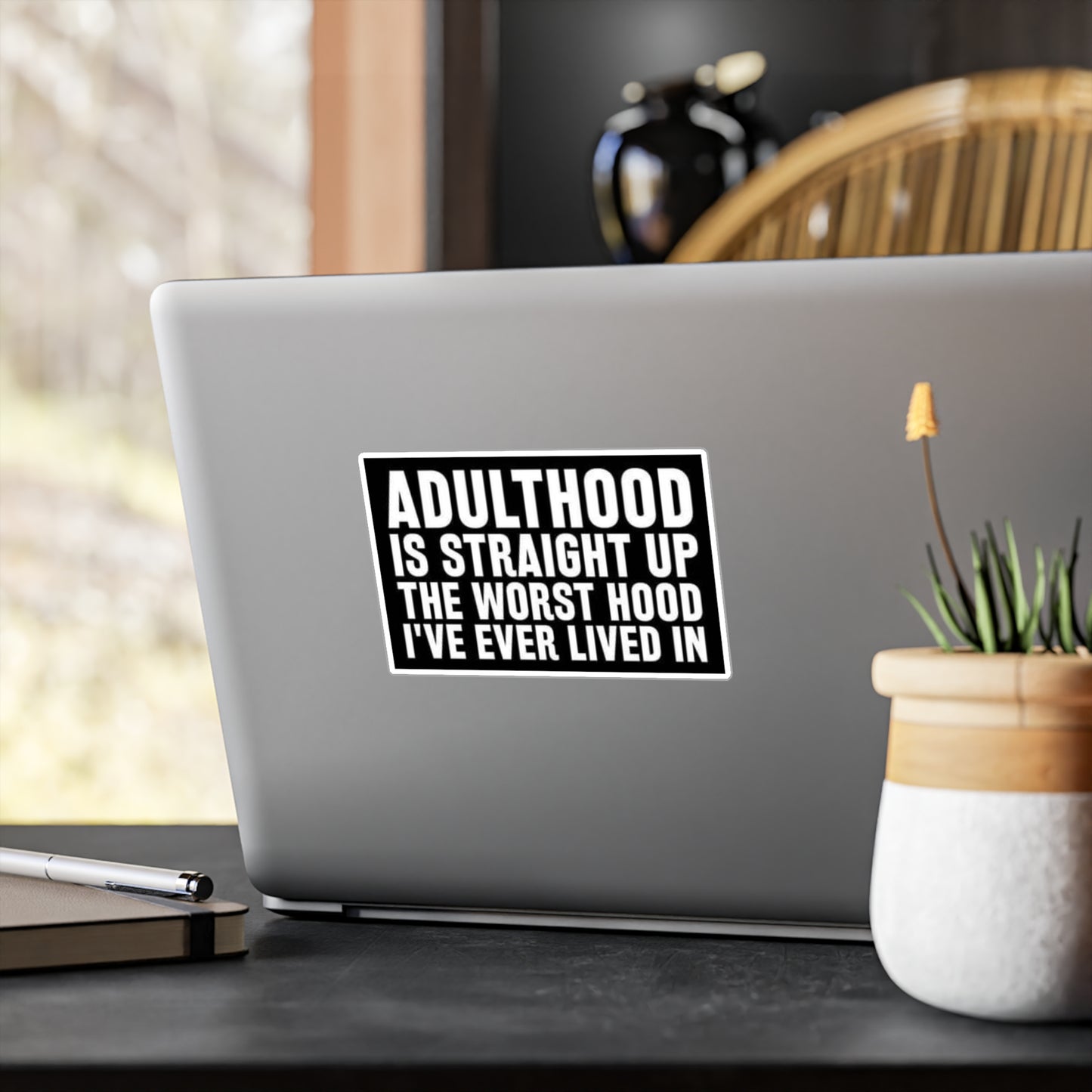 Vinyl Sticker — "Adulthood Is Straight Up The Worst Hood" Kiss-Cut Decal