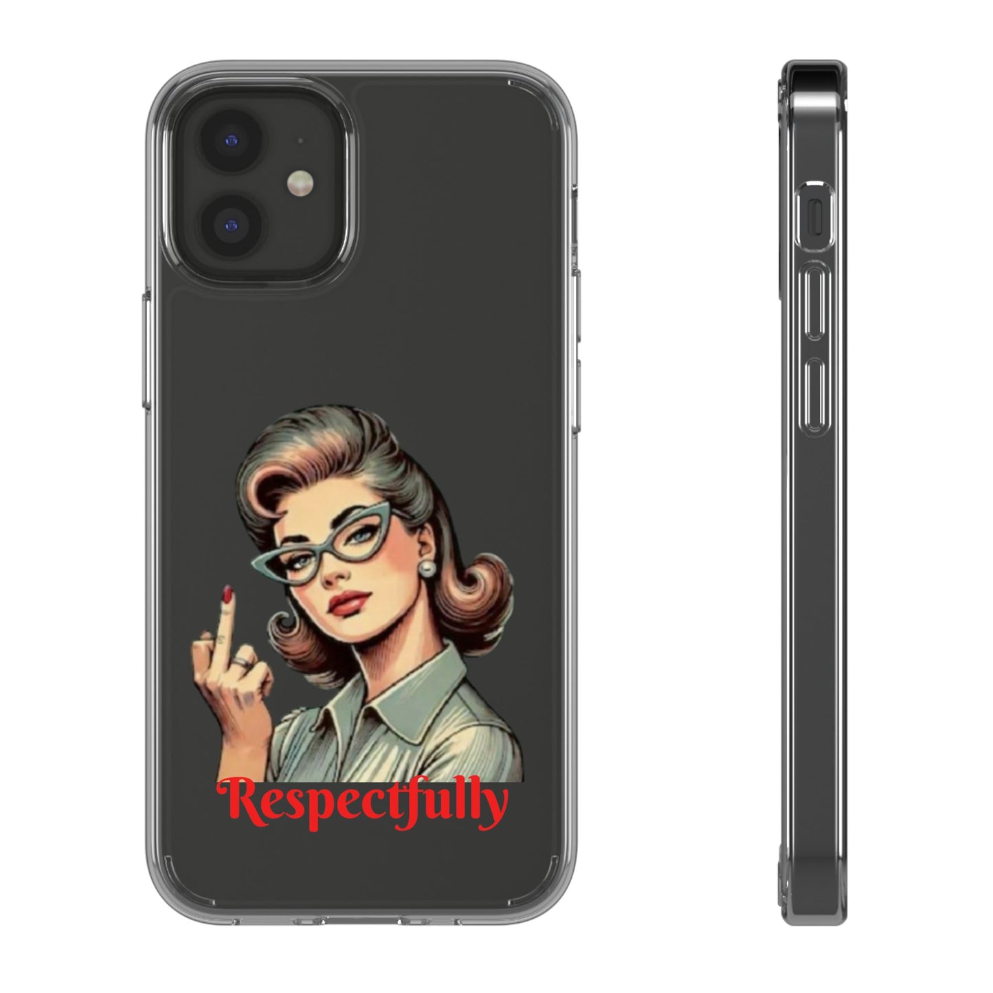 Clear Phone Case — Retro Woman Giving the Finger Graphic with “Respectfully” Text