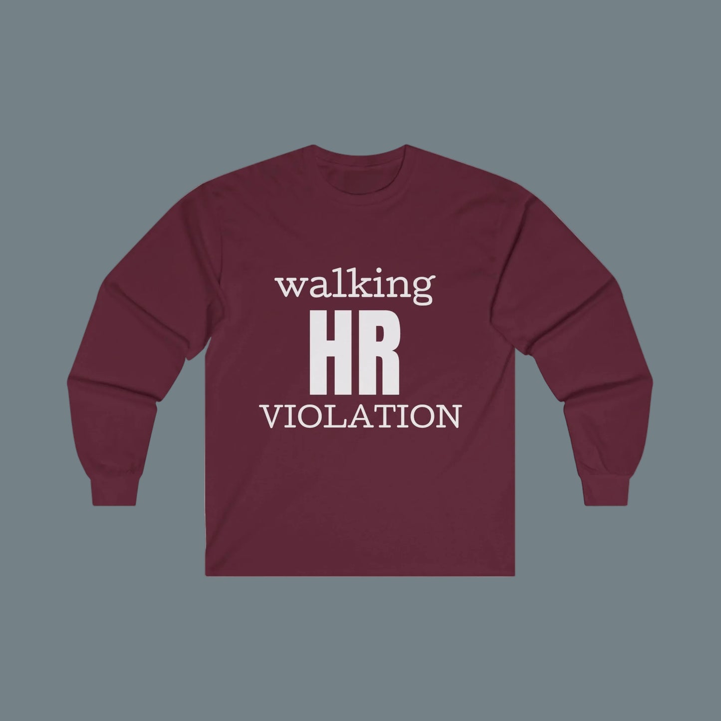 Long Sleeve Tee — "Walking HR Violation" Funny HR Shirt for HR Pros & Coworkers