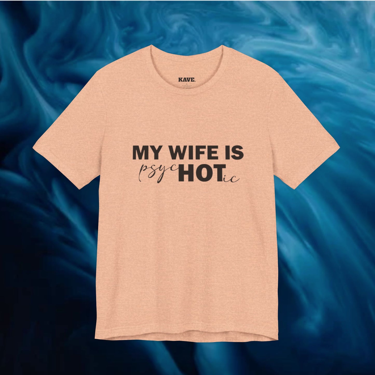 T-Shirt — "My Wife Is PsycHOTic" Funny Graphic Tee-