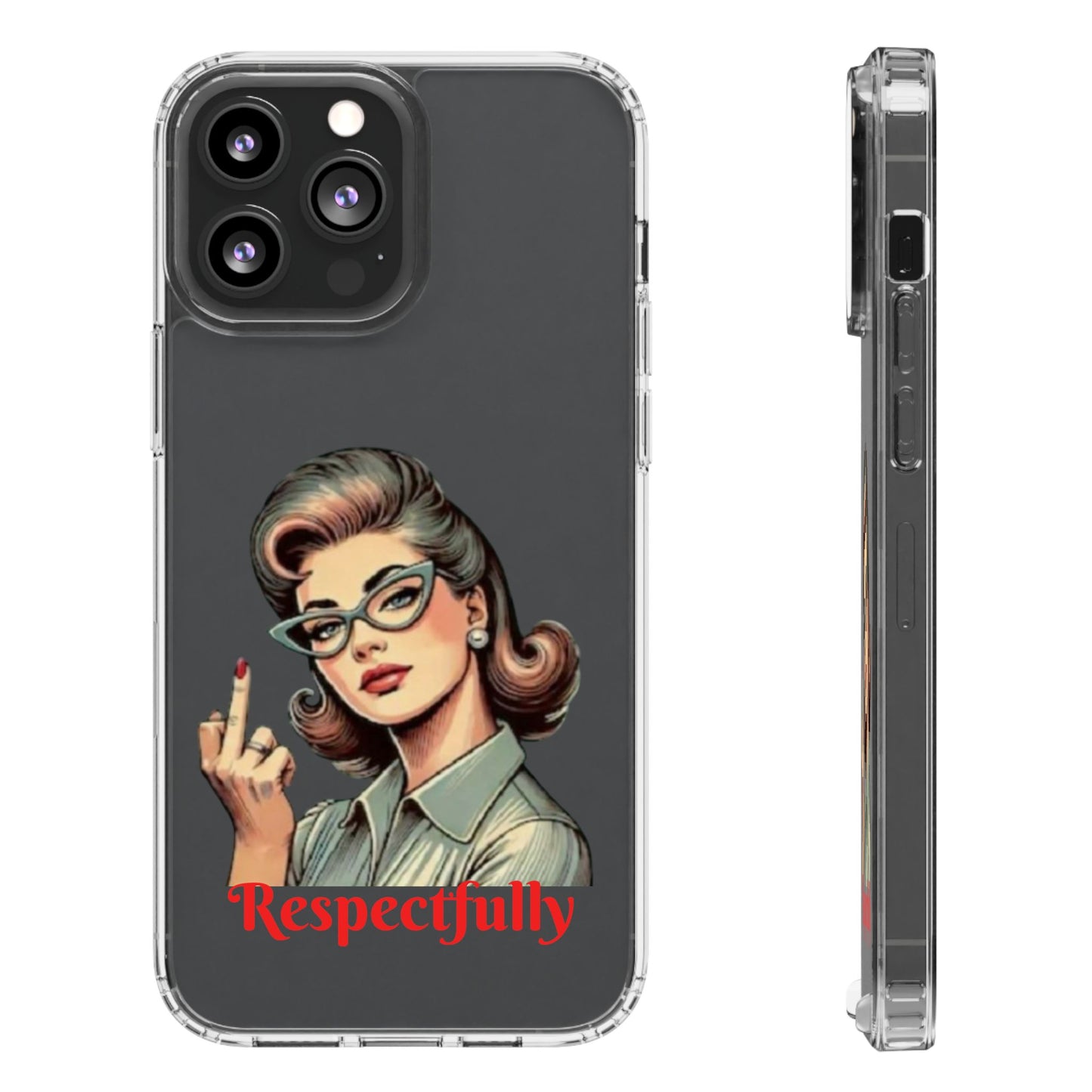 Clear Phone Case — Retro Woman Giving the Finger Graphic with “Respectfully” Text