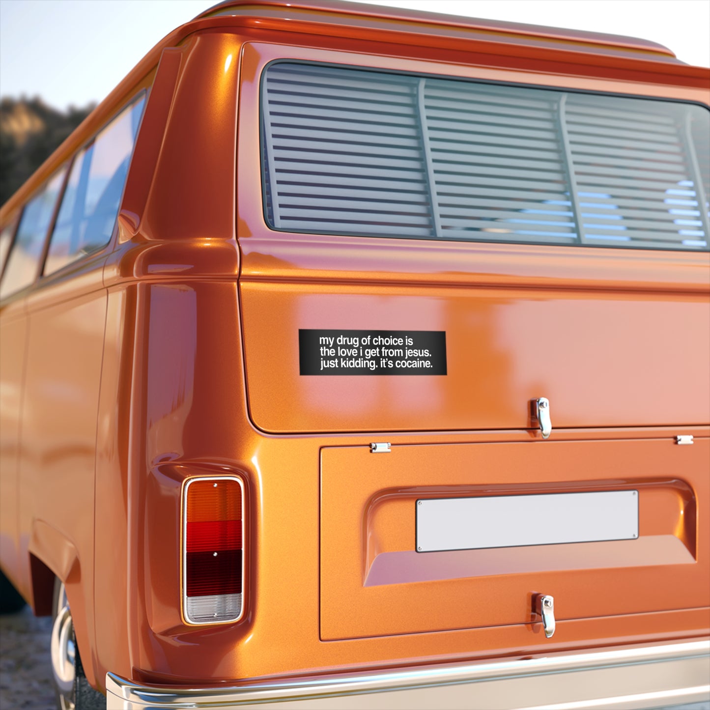 Bumper Sticker — “my drug of choice is the love I get from Jesus. just kidding. it’s cocaine.” — Funny Religious Satire