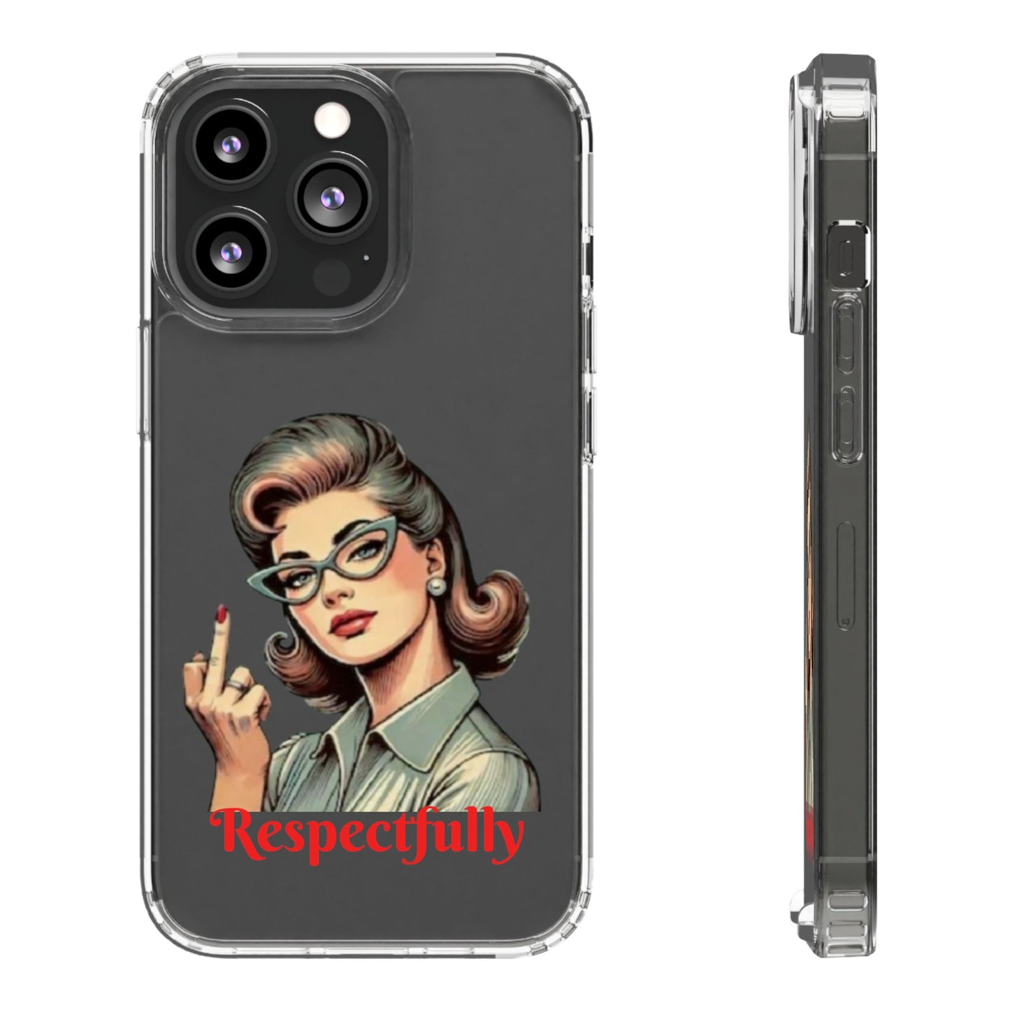 Clear Phone Case — Retro Woman Giving the Finger Graphic with “Respectfully” Text